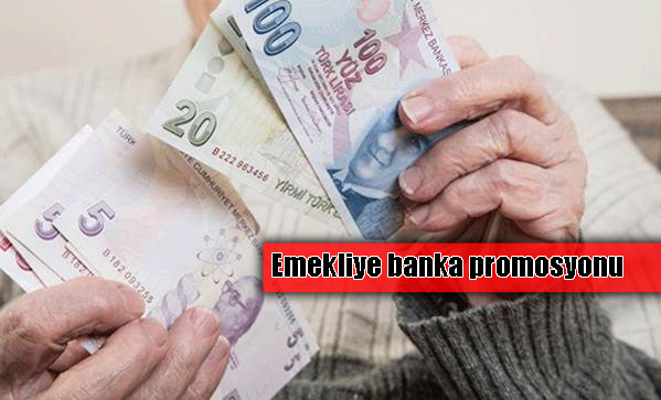 Emekliler banka promosyonu