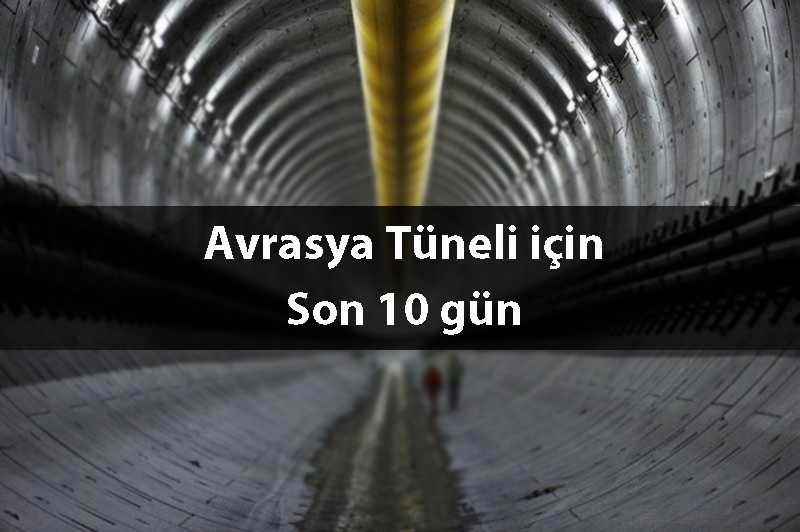 Avrasya Tüneli 20 Aralık’ta açılacak