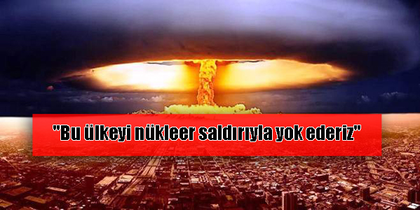 nükleer saldırıyla tehdit