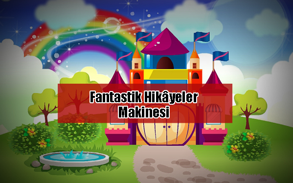 Fantastik Hikâyeler Makinesi