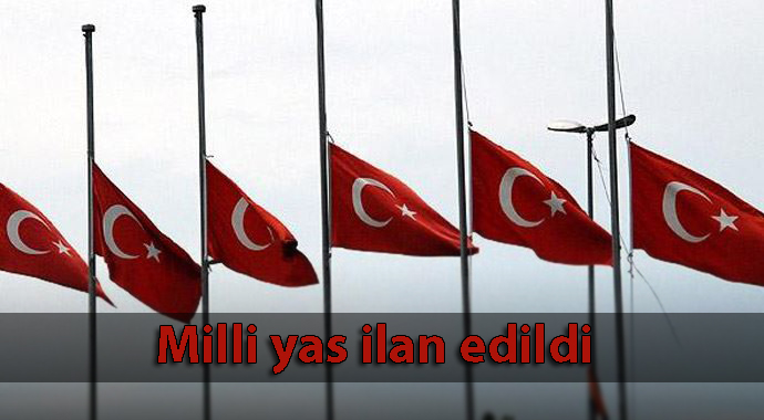 Türki'yede milli yas ilan edildi