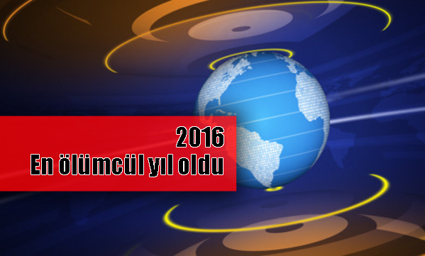 2016 en ölümcül yıl