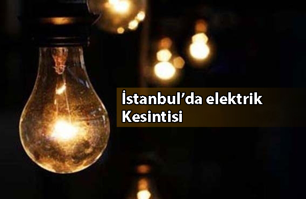 İstanbul'un 10 ilçesinde elektrik kesilecek