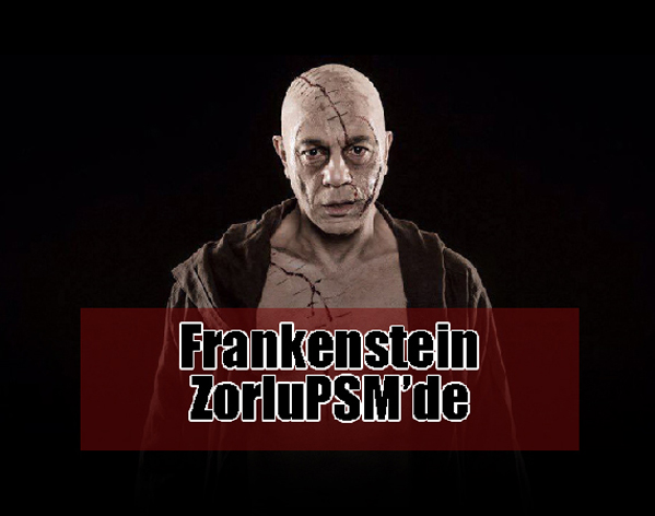 Frankenstein ZorluPSM'de