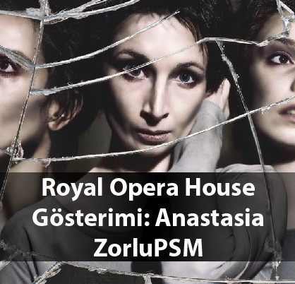 Royal Opera House Gösterimi: Anastasia