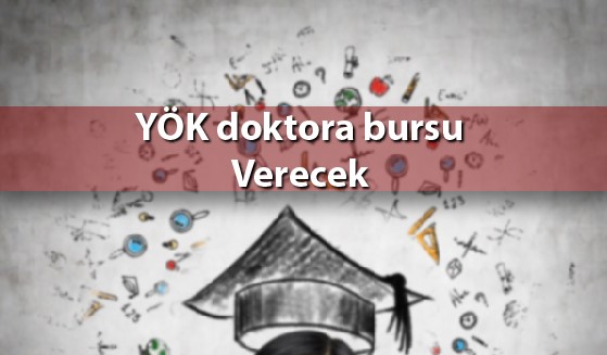 YÖK Doktora Bursları