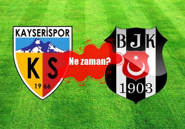 Kayserispor-Beşiktaş hangi kanalda saat kaçta?
