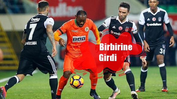 Alanyaspor - Beşiktaş maçında saha içi karıştı!