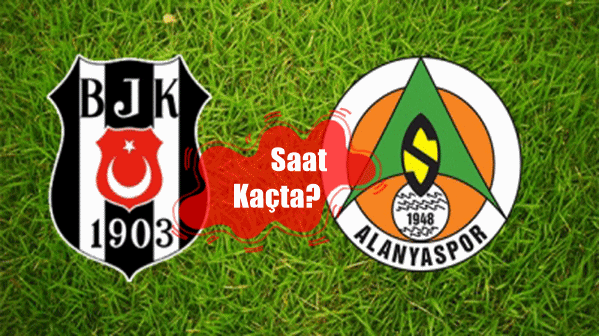 Alanyaspor-Beşiktaş maçı ne zaman?