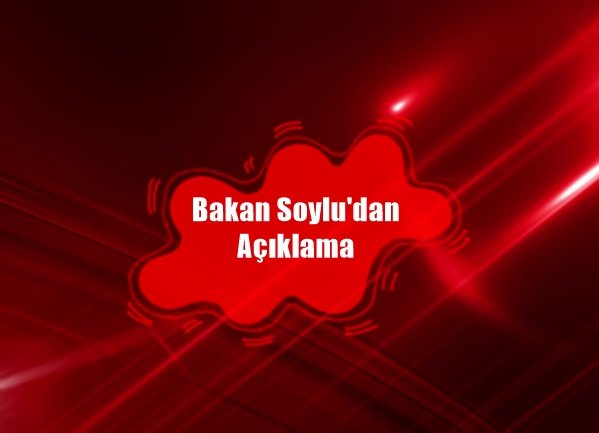 Bakan Soylu olaylarla ilgili konuştu