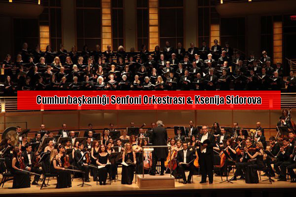 Cumhurbaşkanlığı Senfoni Orkestrası & Ksenija Sidorova