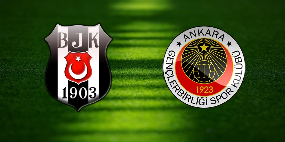 Beşiktaş - Gençlerbirliği maçı ne zaman