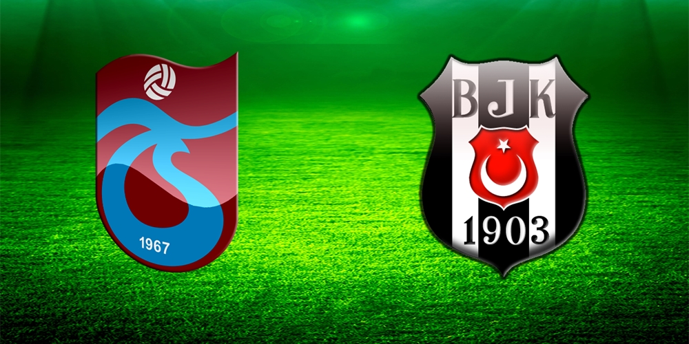 Trabzonspor - Beşiktaş maçı